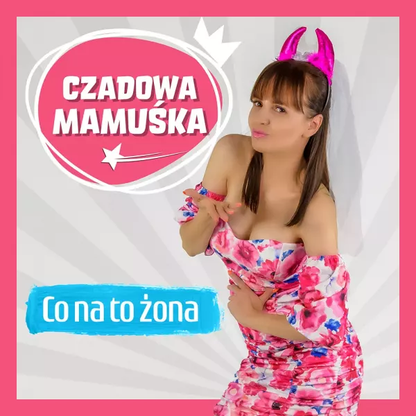 Czadowa Mamuśka - co Na To Żona