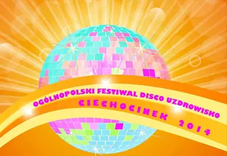 Ogólnopolski Festiwal „Disco Uzdrowisko" Ciechocinek 2014 - IMPREZA ODWOŁANA