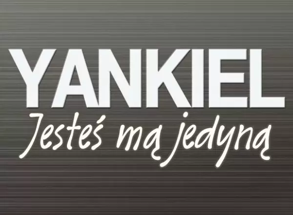 Premiera teledysku : Yankiel - Jesteś mą jedyną