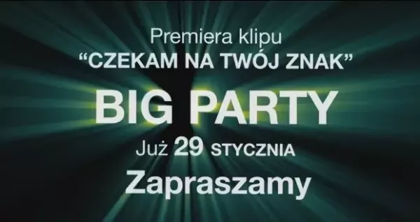 Zapowiedź teledysku: Big Party - Czekam na twój znak