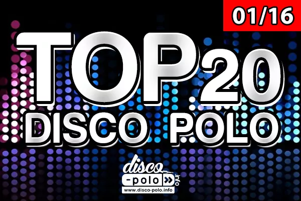 TOP 20 DISCO POLO - Tydzień 01/16