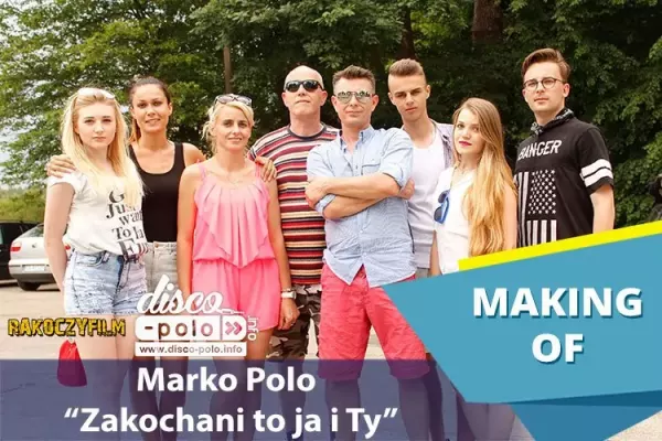 Making Of: Marko Polo - Zakochani to ja i Ty | VIDEO