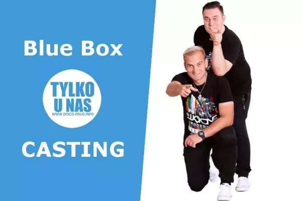 Blue Box: ,,Szukamy dziewczyn do teledysku" | CASTING