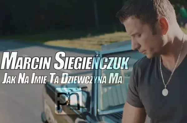 Premiera: Marcin Siegieńczuk - Jak na imię ta dziewczyna ma 2016 | VIDEO