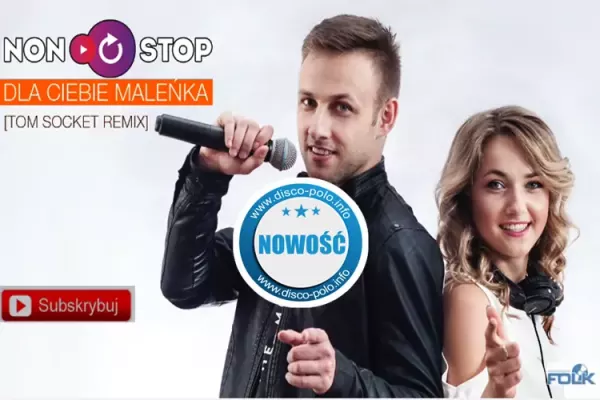 Nowość: Non Stop - Dla Ciebie Maleńka (Tom Socket Remix) | AUDIO