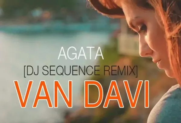 Van Davi - Agata [DJ Sequence Remix] | Nowość