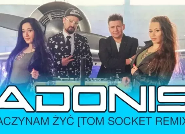Adonis - Zaczynam żyć [Tom Socket Remix] | Nowość
