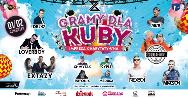 Gramy dla Kuby! Extazy, Loverboy, Dejw, Cypis w klubie Zilion! 
