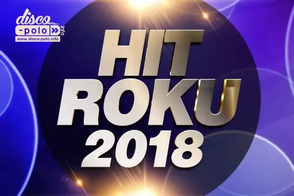 Znamy zwycięzce! Wyniki Hitu Roku 2018 disco polo! Zobacz kto zdobył nagrodę!