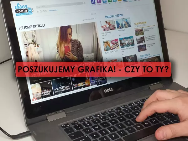 POSZUKUJEMY GRAFIKA! - Czy to Ty?! - dołącz do ekipy serwisu disco polo!