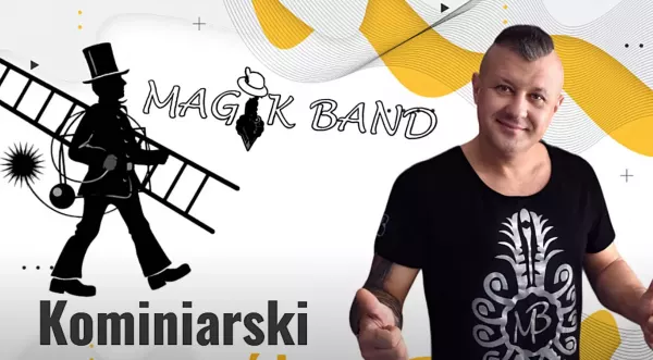 Biesiadny hit w nowej odsłonie! „Kominiarski Zawód„ w wykonaniu zespołu Magik Band! Jak wyszło?