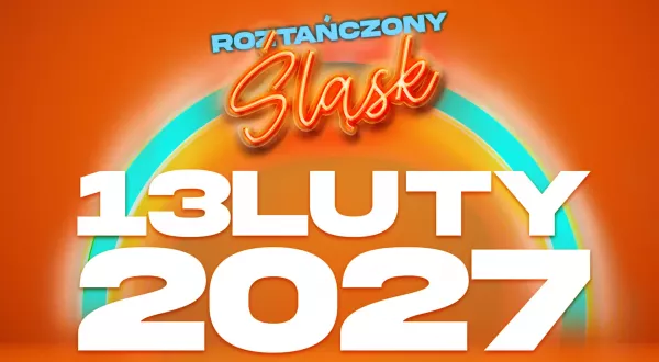 Drugi Roztańczony Narodowy powstaje na Śląsku! Roztańczony Śląsk już 13 lutego!