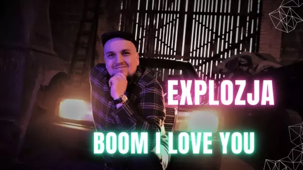 Explozja  - „Boom I Love You„ - gorąca premiera disco polo!