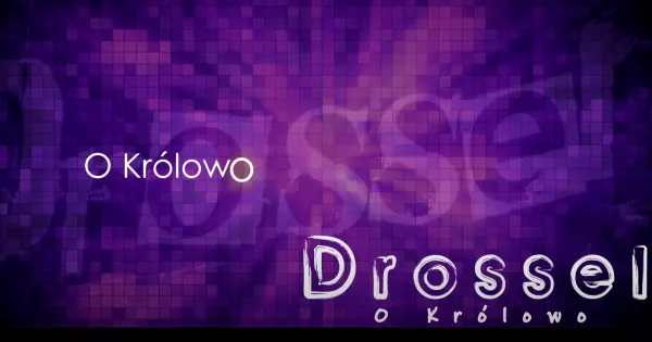 Gorąca premiera: Drossel - O Królowo!