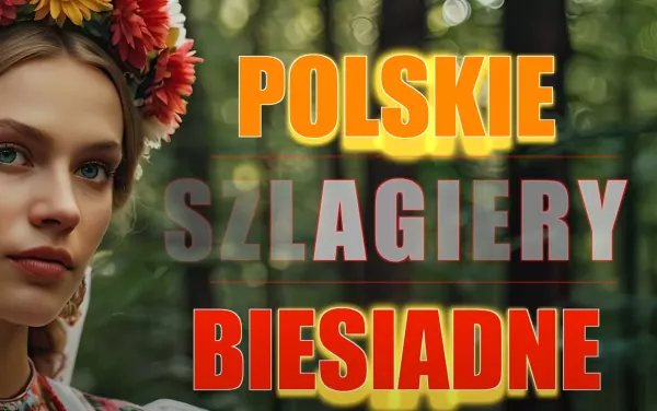 Gorąca składanka „Polskie Szlagiery Biesiadne” to prawdziwa muzyczna perełka. Te utwory znają wszyscy!