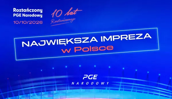 Informator Roztańczony PGE Narodowy 2026: godziny otwarcia bram, parking, zasady wejścia, dojazd - wszystkie najważniejsze informacje