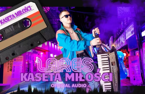 Lares prezentuje piosenkę „Kaseta Miłości” sentymentalny ukłon w stronę złotej ery disco polo