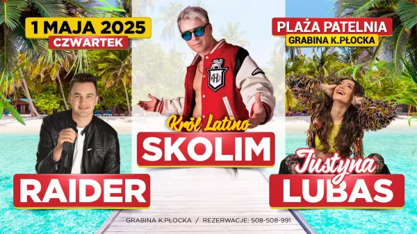 Majówka 2025 na Plaży Patelnia przyciąga tłumy! Skolim, Raider, Justyna Lubas i DJ Cream już 1 maja