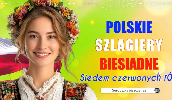 Polskie Szlagiery Biesiadne „Siedem czerwonych róż” mega składanka! 