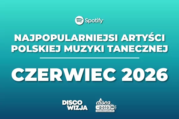 Ranking disco polo Spotify czerwiec 2026! Kto numerem jeden?!