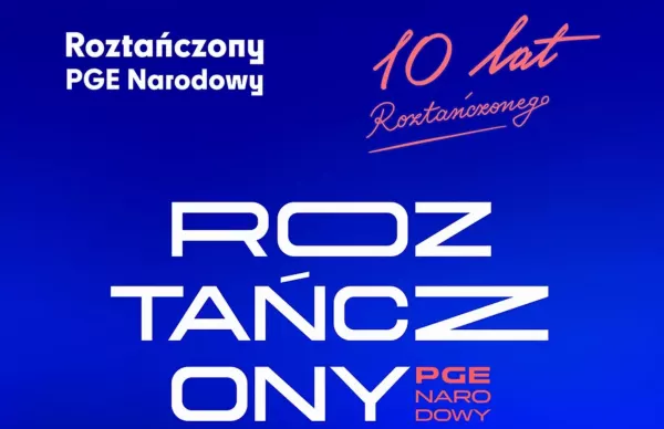 Roztańczony PGE Narodowy 2026 bilety: ceny od 127,90 zł, pakiety VIP, wiek uczestników i godzina wejścia