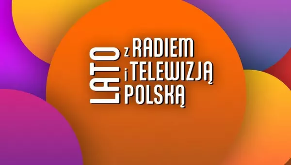 Trasa Lato z Radiem i TVP 2026: pełna lista miast, daty koncertów i gdzie oglądać