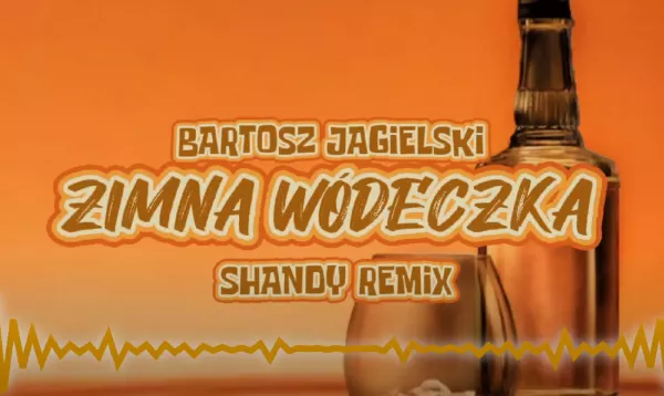 „Zimna Wódeczka„ hicior od Bartosza Jagielskiego w nowej wersji! Imprezowy przebój Polaków!