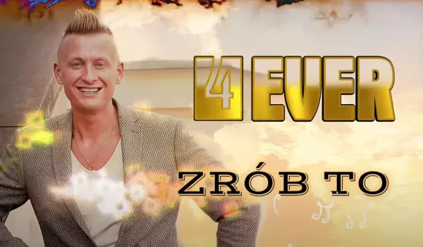 „Zrób To„ - Energetyczna nowość od zespołu 4Ever