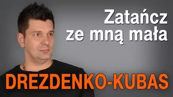 Drezdenko - Kubas - Zatańcz ze mną mała