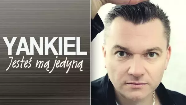 Yankiel - Jesteś mą jedyną