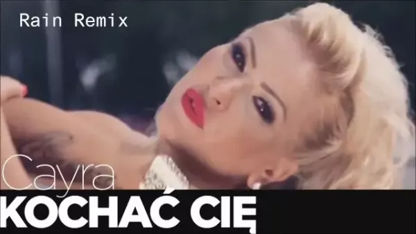 Cayra - Kochać Cię (Rain Remix)