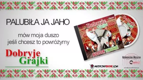 DOBRYJE GRAJKI - PALUBIŁA JA JAHO