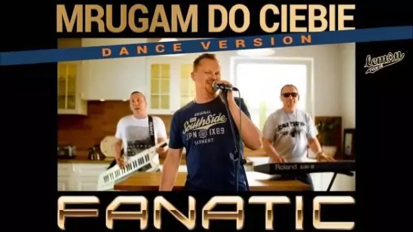 Fanatic - Mrugam do Ciebie - Dance Version
