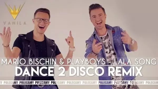 Mario Bischin & Playboys - Lala Song (Dance 2 Disco Remix)