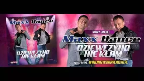 Maxx Dance - Dziewczyno nie kłam