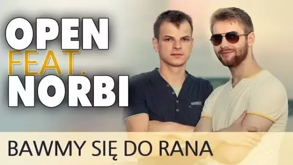 Open feat. Norbi - Bawmy się do rana