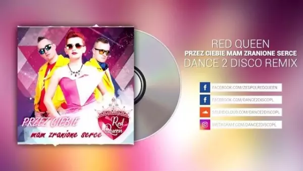 Red Queen - Przez Ciebie mam zranione serce (Dance 2 Disco Remix)