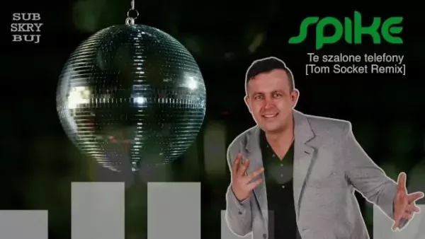 Spike - Te szalone telefony [Tom Socket Remix]