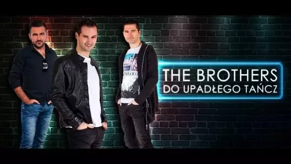 The Brothers - Do upadłego Tańcz