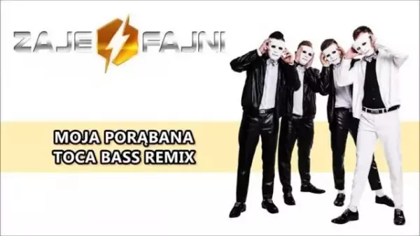 Zajefajni - Moja Porąbana (Toca Bass Remix)