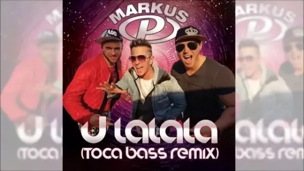 Markus P - U lalala (Toca Bass Extended Remix)