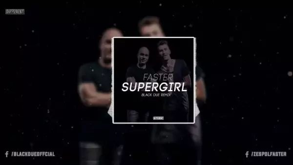 Faster - Super Girl (Black Due Remix) 