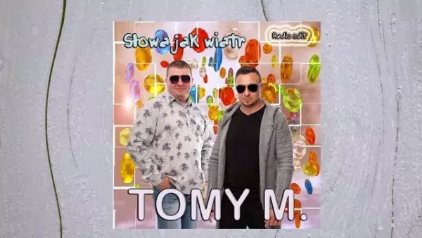 Tomy M. - Słowa jak wiatr