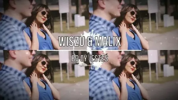Wiszu & Malix - Bo Ty Jesteś (Ballada)