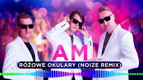 Am - Różowe okulary (Noize Remix)