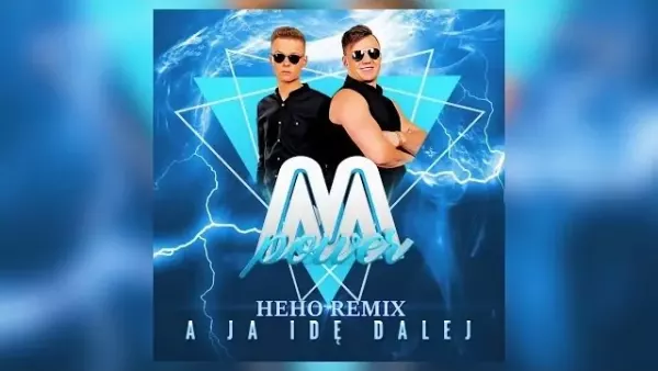 M-Power - A ja idę dalej (Heho remix)