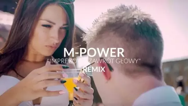 M-Power - Imprezowy zawrót głowy (MatiC Remix)