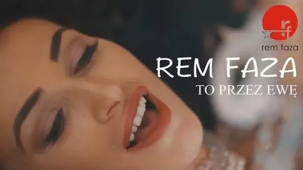 Rem Faza - To przez Ewę