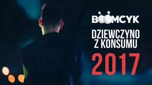 Boomcyk - Dziewczyno z konsumu [Edit 2017]