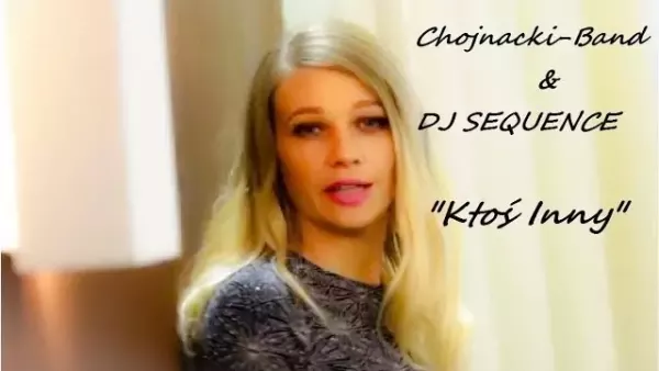 Chojnacki-Band & DJ Sequence - Ktoś Inny 
